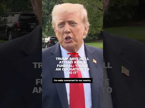 Trump says he’ll attend Kirk’s funeral: ‘I have an obligation to do it’