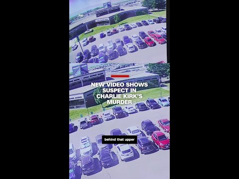 New video shows suspect in Charlie Kirk’s murder