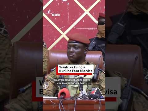Burkina Faso sasa hakuna visa kwa waafrika